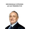 Richard Bandler – Ericksonian Hypnosis – An NLP Perspective | Available Now !