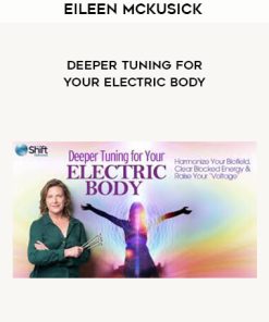 Eileen McKusick – Deeper Tuning for Your Electric Body | Available Now !