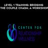 John Gottman – Level 1 Training: Bridging the Couple Chasm, A Workshop | Available Now !