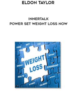 Eldon Taylor – InnerTalk – Power Set Weight Loss Now | Available Now !