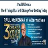 The 3 Things That will Change Your Destiny Today – Paul McKenna | Available Now !
