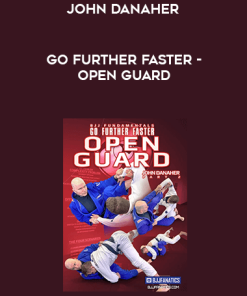 John Danaher – Go Further Faster – Open Guard (720p) | Available Now !