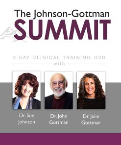 The Johnson-Gottman Summit – John M. Gottman & Susan Johnson | Available Now !