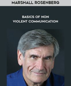 Marshall Rosenberg – Basics of Non Violent Communication | Available Now !