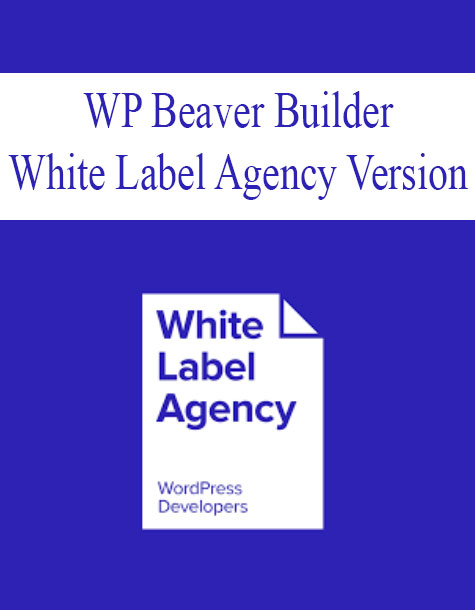 WP Beaver Builder – Whitelabel Agency Version | Available Now !