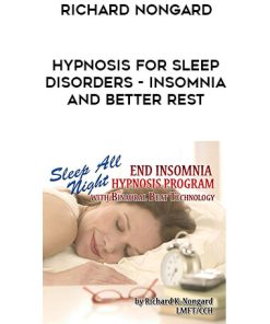 Richard Nongard – Hypnosis for Sleep Disorders – Insomnia And Better Rest | Available Now !