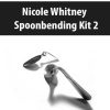 Nicole Whitney – Spoonbending Kit 2 | Available Now !