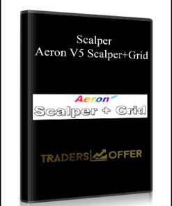 Scalper – Aeron V5 Scalper+Grid | Available Now !