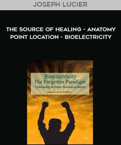 The Source Of Healing – Anatomy – Point Location – Bioelectricity | Available Now !