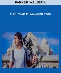 Full Time Filmmaker 2019 – Parker Walbeck | Available Now !