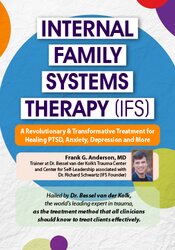Internal Family Systems Therapy (IFS) – Frank Anderson | Available Now !
