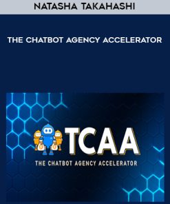 Natasha Takahashi – The Chatbot Agency Accelerator | Available Now !