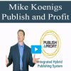 Mike Koenigs – Consult and Profit | Available Now !