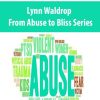 Lynn Waldrop – From Abuse to Bliss Series | Available Now !