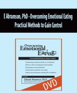 E Abramson, PhD – Overcoming Emotional Eating | Available Now !