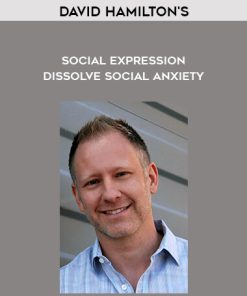 David Hamilton’s – Social Expression – Dissolve Social Anxiety | Available Now !