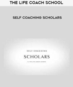 The Life Coach School – Self Coaching Scholars | Available Now !