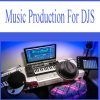 Music Production For DJs | Available Now !