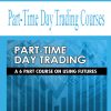 Part-Time Day Trading Courses | Available Now !
