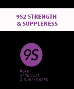 9S2 STRENGTH & SUPPLENESS | Available Now !