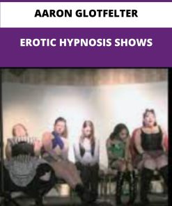 AARON GLOTFELTER EROTIC HYPNOSIS SHOWS