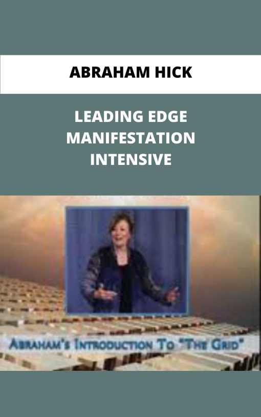 ABRAHAM HICK LEADING EDGE MANIFESTATION INTENSIVE