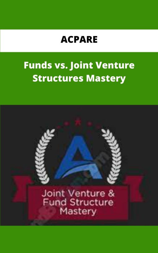ACPARE Funds vs Joint Venture Structures Mastery