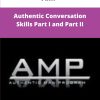 AMP Authentic Conversation Skills Part I and Part II