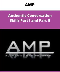 AMP Authentic Conversation Skills Part I and Part II