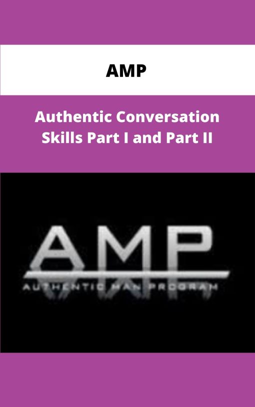 AMP Authentic Conversation Skills Part I and Part II