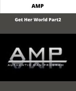 AMP Get Her World Part