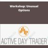 Activedaytrader Workshop Unusual Options