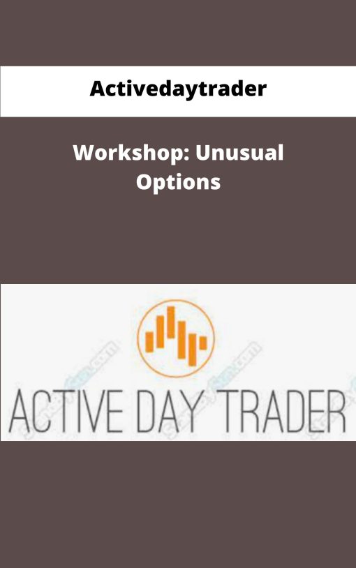 Activedaytrader Workshop Unusual Options