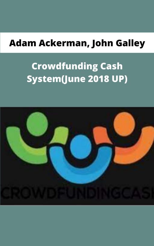 Adam Ackerman John Galley Crowdfunding Cash System June UP