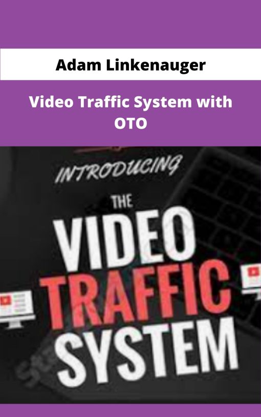 Adam Linkenauger Video Traffic System with OTO
