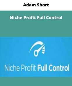 Adam Short – Niche Profit Full Control | Available Now !