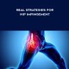 Adam Wolf – REAL Strategies for Hip Impingement | Available Now !