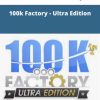 Aidan Booth & Steve Clayton – 100k Factory – Ultra Edition | Available Now !