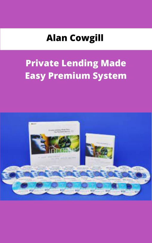 Alan Cowgill Private Lending Made Easy Premium System