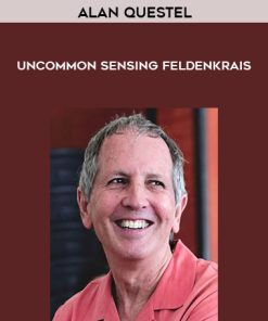 Alan Questel – Uncommon Sensing – Feldenkrais | Available Now !