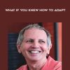Alan Questel – What if you knew how to adapt | Available Now !