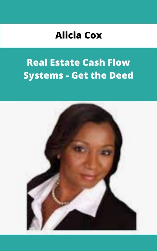 Alicia Cox Real Estate Cash Flow Systems Get the Deed