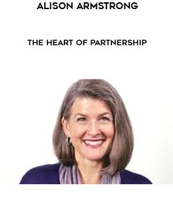 Alison Armstrong – The Heart of Partnership | Available Now !