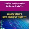 Alphashark Andrew Keene�s Most Confident Trade Yet