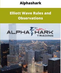 Alphashark Elliott Wave Rules and Observations