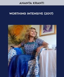 Ananta Kranti – Worthing Intensive (2017) | Available Now !