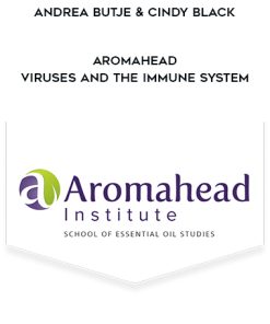 Andrea Butje & Cindy Black – Aromahead – Viruses And The Immune System | Available Now !