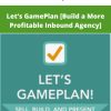 Andrew Dymski – Let’s GamePlan [Build a More Profitable Inbound Agency] | Available Now !