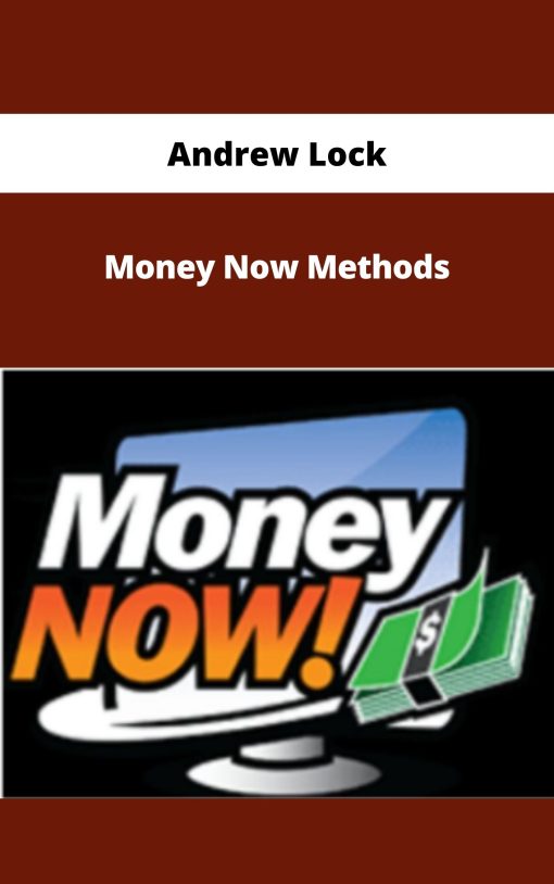 Andrew Lock – Money Now Methods | Available Now !