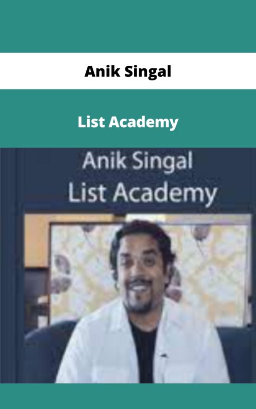 Anik Singal – List Academy | Available Now !